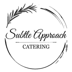 Subtle Approach Catering